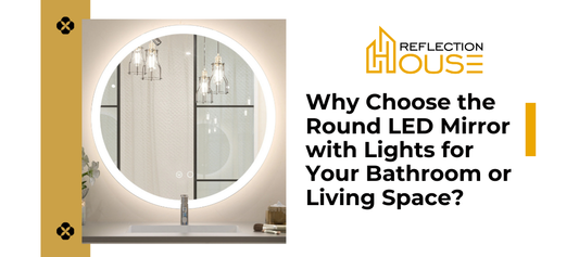 Why Choose the Round LED Mirror with Lights for Your Bathroom or Living Space?