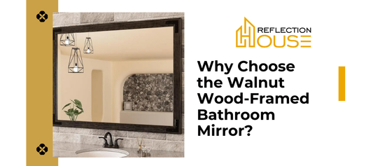 Why Choose the Walnut Wood-Framed Bathroom Mirror?
